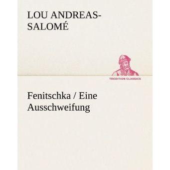 Fenitschka / Eine Ausschweifung, Belletristik von Lou Andreas-Salomé