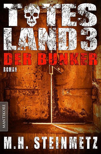 Produktbild Totes Land 3 - Der Bunker (Deutsch, M. H. Steinmetz, 2015)