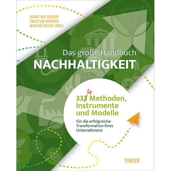 Das grosse Handbuch Nachhaltigkeit, Fachbücher von Benno van Aerssen, Malvine Klecha, Christian Buchholz