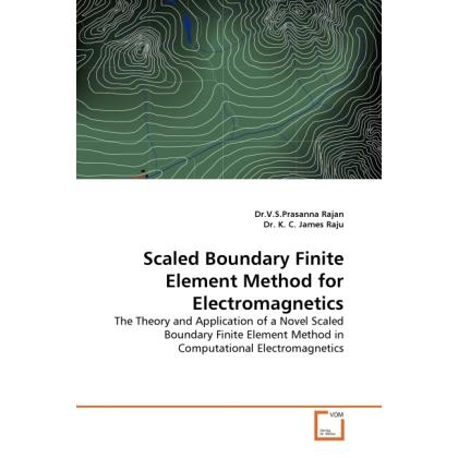Scaled Boundary Finite Element Method for Electromagnetics, Fachbücher von K. C. James Raju, V. S. Prasanna Rajan