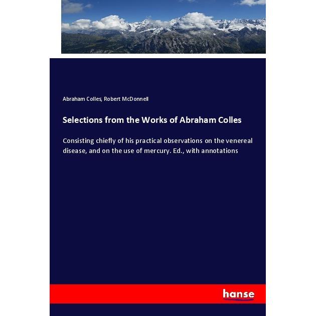 Selections from the Works of Abraham Colles, Fachbücher von Abraham Colles, Robert McDonnell
