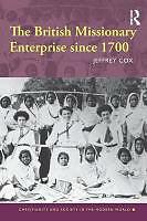 Produktbild The British Missionary Enterprise Since 1700 (Englisch, Jeffrey Cox, 2009)