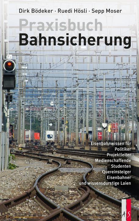 Produktbild Praxisbuch Bahnsicherung (Deutsch, Dirk Bödeker, Ruedi Hösli, Sepp Moser, 2019)