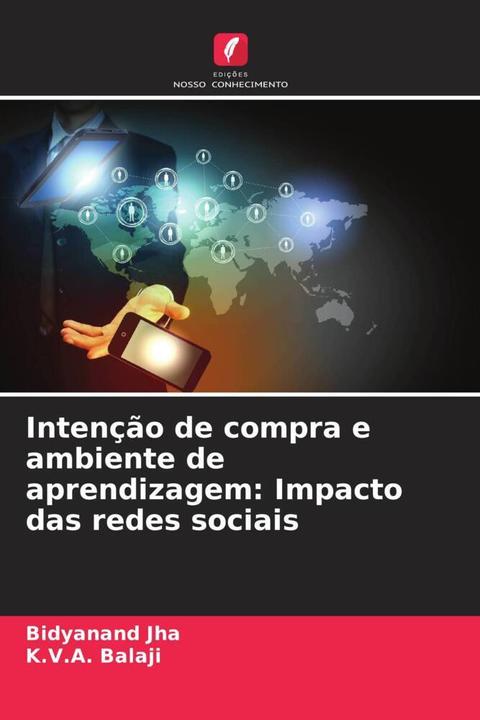 Image du produit Intenção de compra e ambiente de aprendizagem: Impacto das redes sociais (K.V.A. Balaji, Bidyanand Jha, 2024)