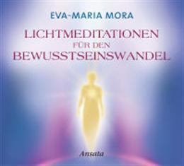 Image du produit Méditations de lumière pour le changement de conscience (Eva-Maria Mora, Allemand)