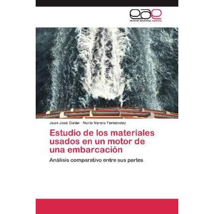 Estudio de los materiales usados en un motor de una embarcación, Fachbücher von Núria Varela Fernández, Juan José Galán