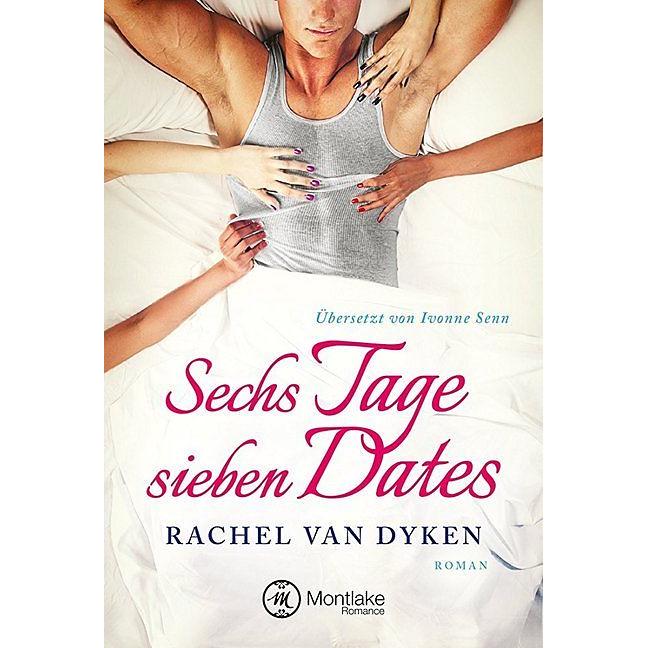 Sechs Tage - sieben Dates, Belletristik von Rachel Van Dyken