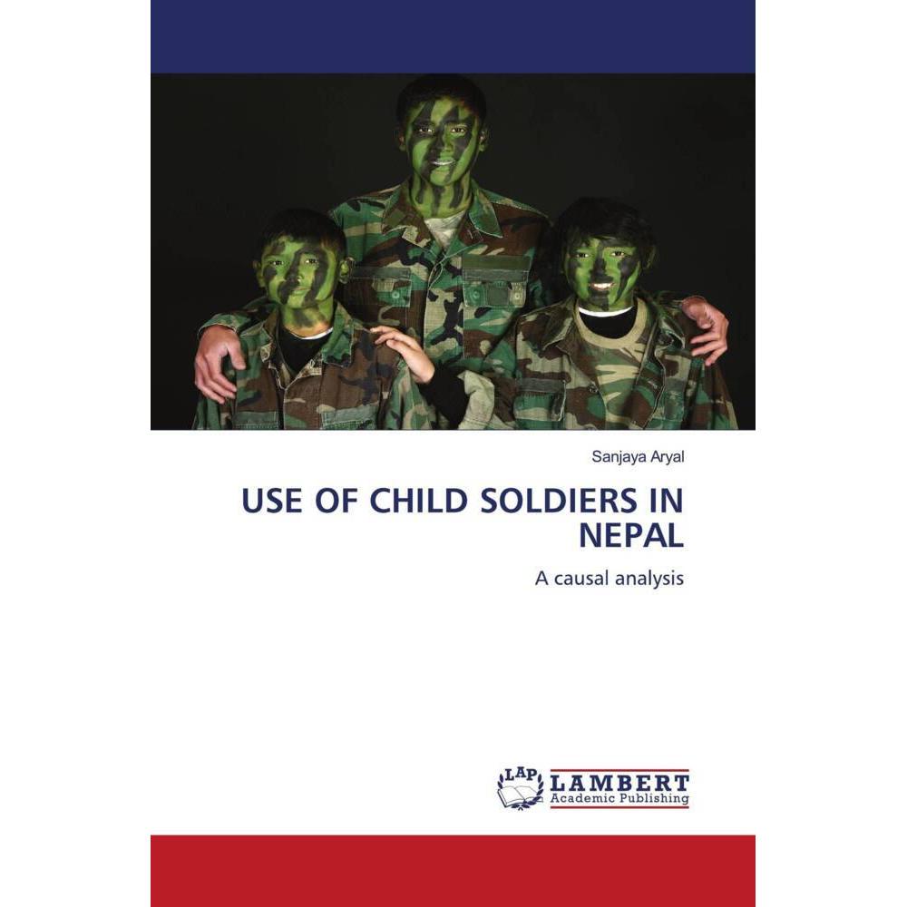 Use Of Child Soldiers In Nepal, Fachbücher von Sanjaya Aryal