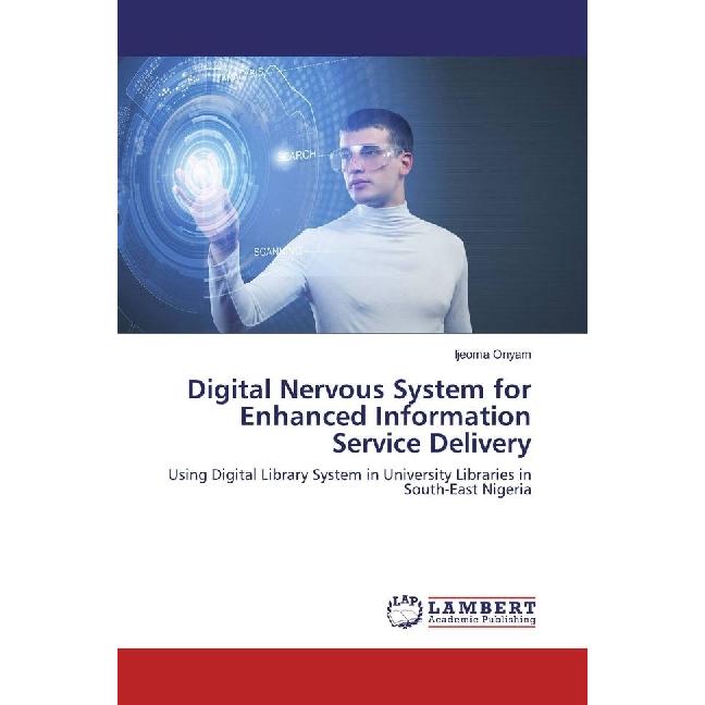 Digital Nervous System for Enhanced Information Service Delivery, Fachbücher von Ijeoma Onyam