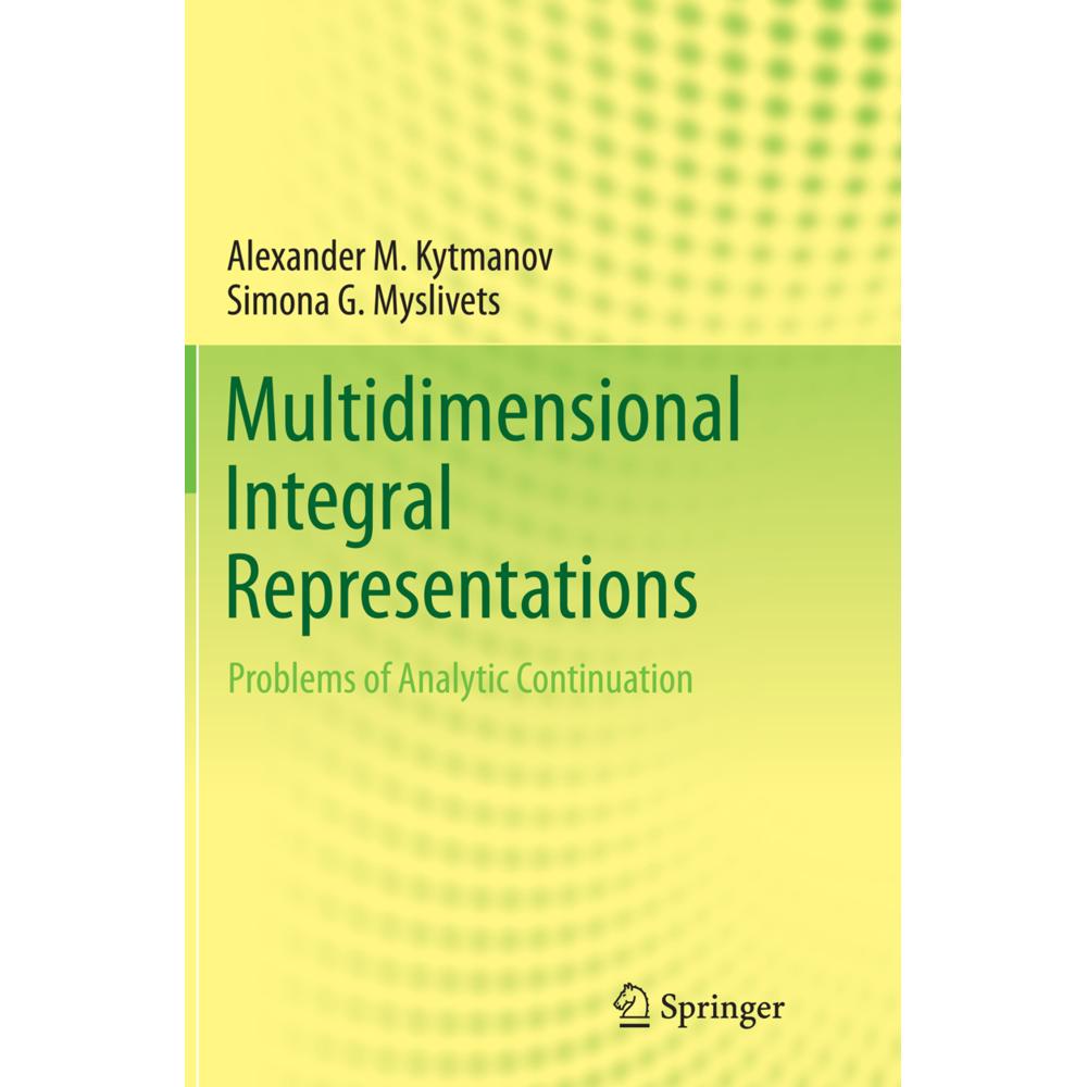 Multidimensional Integral Representations, Fachbücher von Simona G. Myslivets, Alexander M. Kytmanov