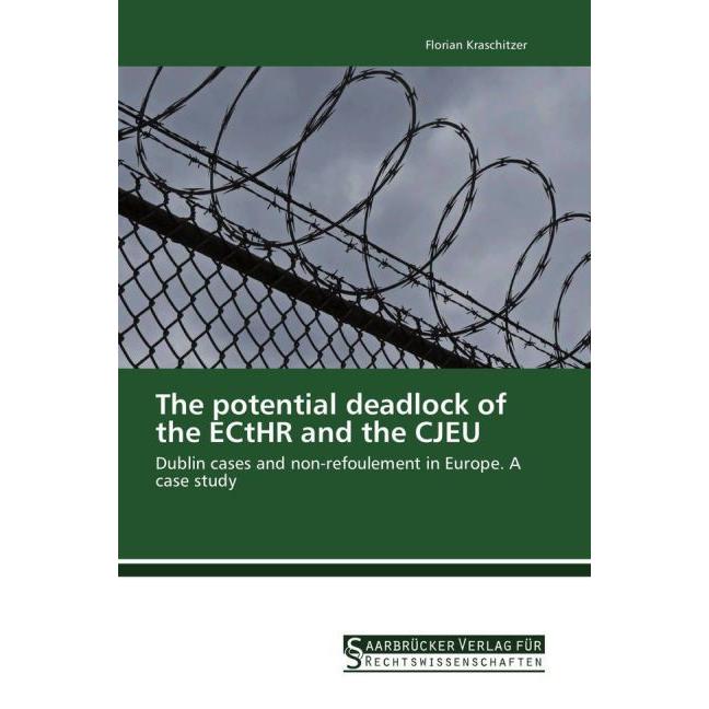 The potential deadlock of the ECtHR and the CJEU, Fachbücher