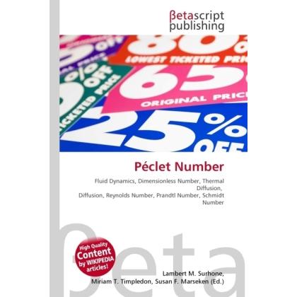 Péclet Number, Fachbücher von Lambert M. Surhone, Miriam T. Timpledon, Susan F. Marseken