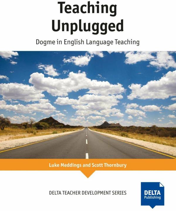 Teaching Unplugged (English, Luke Meddings, Scott Thornbury, 2017)