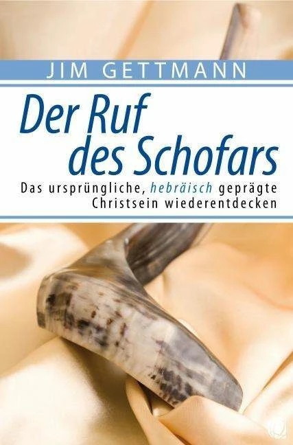 Der Ruf des Schofars (Deutsch, Jim Gettmann, 2010)