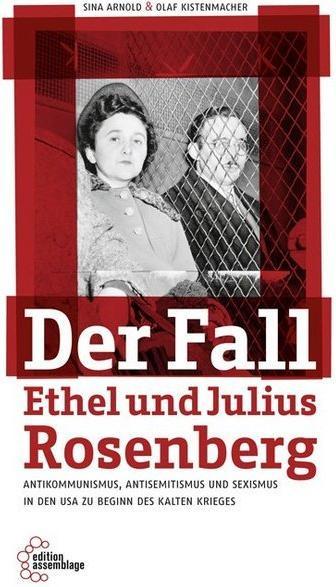 Produktbild Der Fall Ethel und Julius Rosenberg (Deutsch, Olaf Kistenmacher, Sina Arnold, 2016)