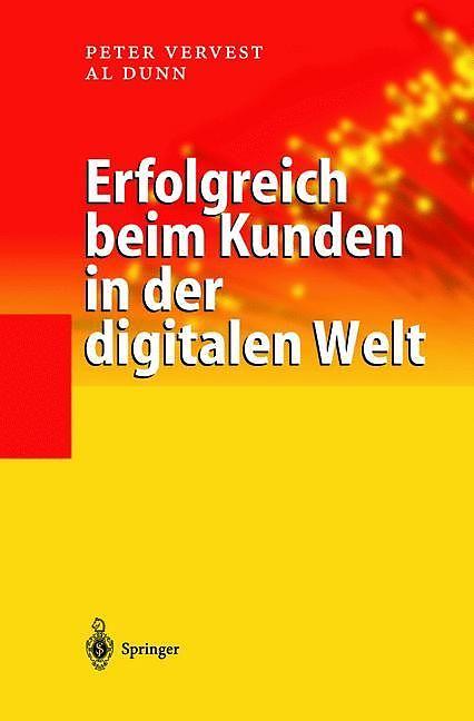 Produktbild Erfolgreich beim Kunden in der digitalen Welt (Deutsch, Al Dunn, Peter Vervest, 2012)