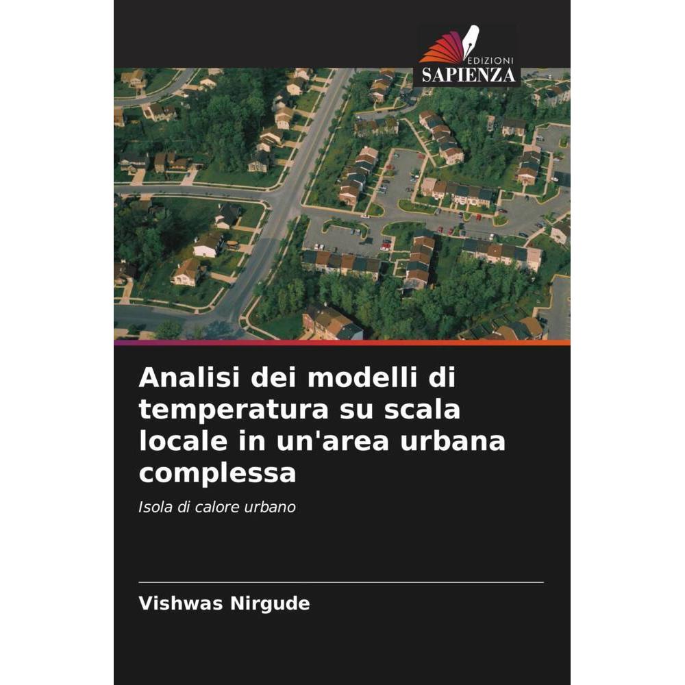 Thumbnail - Analisi dei modelli di temperatura su scala locale in un'area urbana complessa, Fachbücher von Vishwas Nirgude