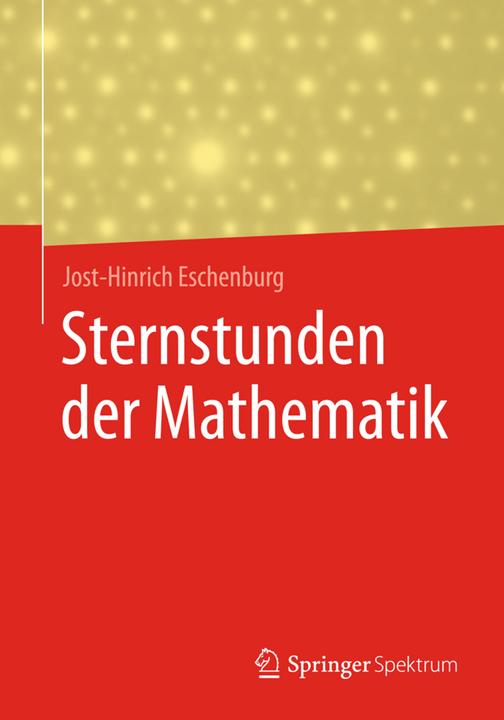Produktbild Sternstunden der Mathematik (Deutsch, Jost-Hinrich Eschenburg, 2017)