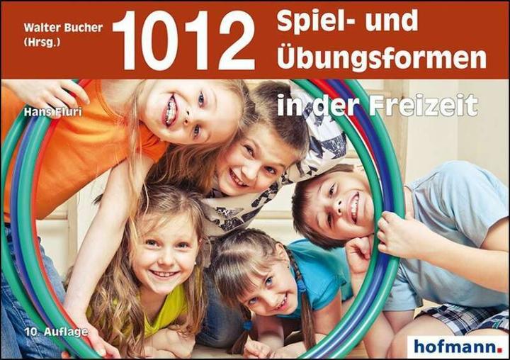 Produktbild 1012 Spiel- und Übungsformen in der Freizeit (Deutsch, Hans Fluri, Walter Bucher, 2018)
