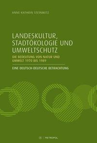 Produktbild Landeskultur, Stadtökologie und Umweltschutz (Deutsch, Anne-Kathrin Steinmetz, 2017)