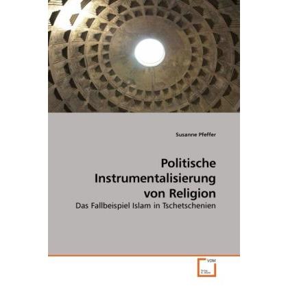 Politische Instrumentalisierung von Religion, Fachbücher von Susanne Pfeffer
