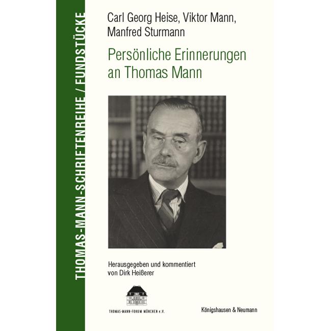 Carl Georg Heise, Viktor Mann, Manfred Sturmann. Persönliche Erinnerungen an Thomas Mann, Fachbücher von Dirk Heisserer