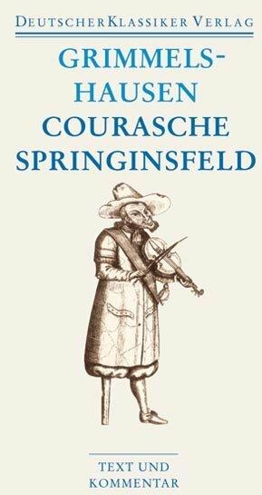 Produktbild Courasche / Springinsfeld / Wunderbarliches Vogelnest I und II / Rathstübel Plutonis (Deutsch, Hans Jacob Christoffel von Grimmelshausen, 2007)