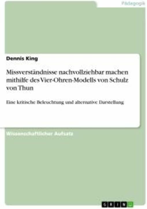 Produktbild Missverständnisse nachvollziehbar machen mithilfe des Vier-Ohren-Modells von Schulz von Thun (Deutsch, Dennis King, 2020)