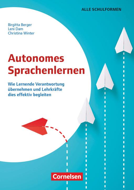 Produktbild Autonomes Sprachenlernen, Wie Lernende Verantwortung übernehmen und Lehrkräfte dies effektiv (Deutsch, Birgitta Berger, Christina Allegra Winter, Leni Dam, 2023)