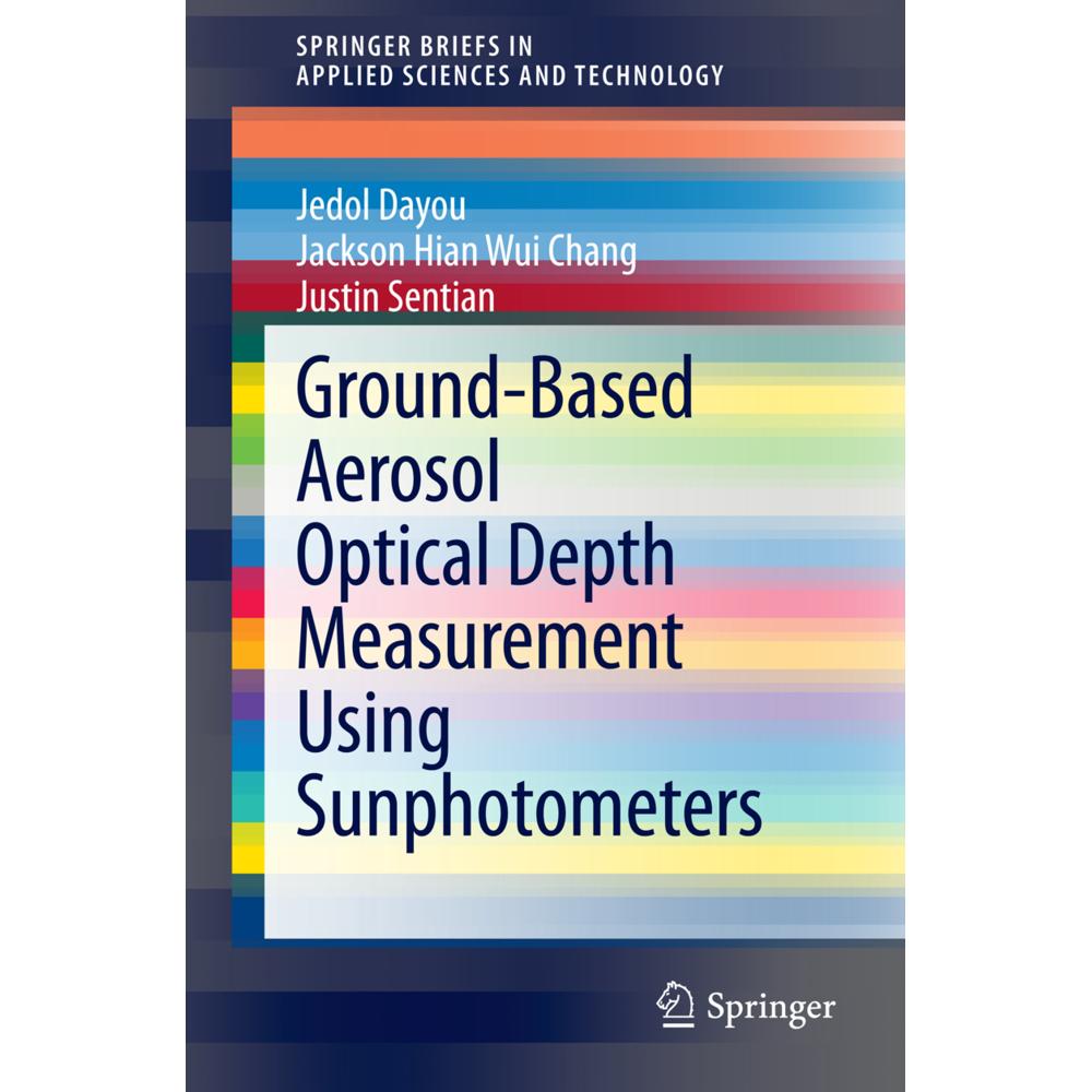 Ground-Based Aerosol Optical Depth Measurement Using Sunphotometers, Fachbücher von Jedol Dayou, Jackson Hian Wui Chang,...