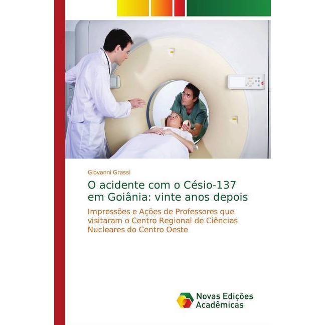 O acidente com o Césio-137 em Goiânia: vinte anos depois, Ratgeber von Giovanni Grassi