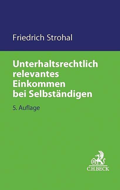 Produktbild Unterhaltsrechtlich relevantes Einkommen bei Selbständigen (Deutsch, Friedrich Strohal, 2017)