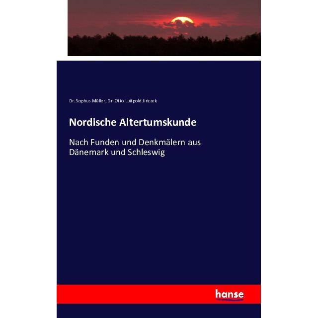 Nordische Altertumskunde, Fachbücher von Sophus Müller, Otto L. Jiriczek