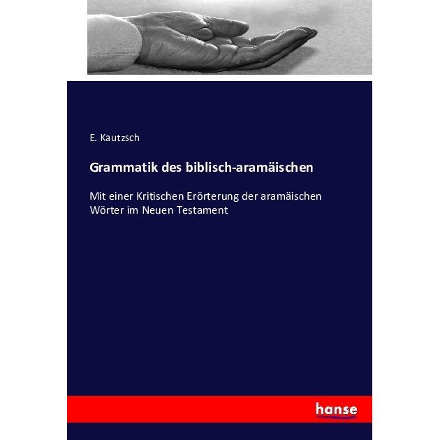Grammatik des biblisch-aramäischen, Fachbücher von E. Kautzsch