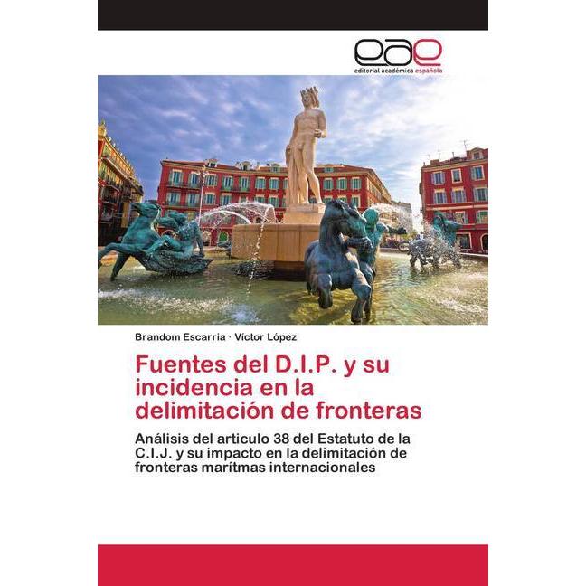 Fuentes del D.I.P. y su incidencia en la delimitación de fronteras, Fachbücher von Víctor López, Brandom Escarria