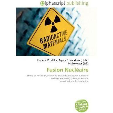 Fusion Nucléaire, Fachbücher von Agnes F. Vandome, Frederic P. Miller, John McBrewster
