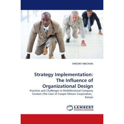Strategy Implementation: The Influence of Organizational Design, Fachbücher