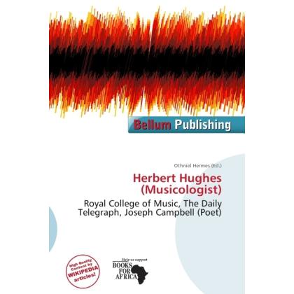 Herbert Hughes (Musicologist), Fachbücher von Othniel Hermes