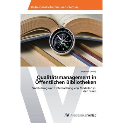 Qualitätsmanagement in Öffentlichen Bibliotheken, Fachbücher von Norbert Sprung