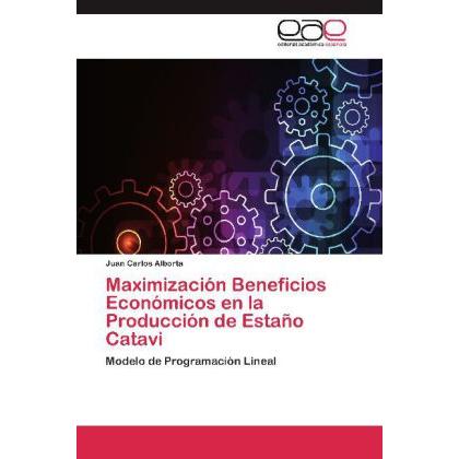 Maximización Beneficios Económicos en la Producción de Estaño Catavi, Fachbücher