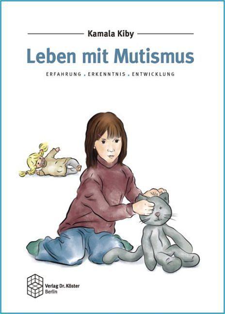 Produktbild Leben mit Mutismus (Deutsch, Kamy Kiby, 2015)