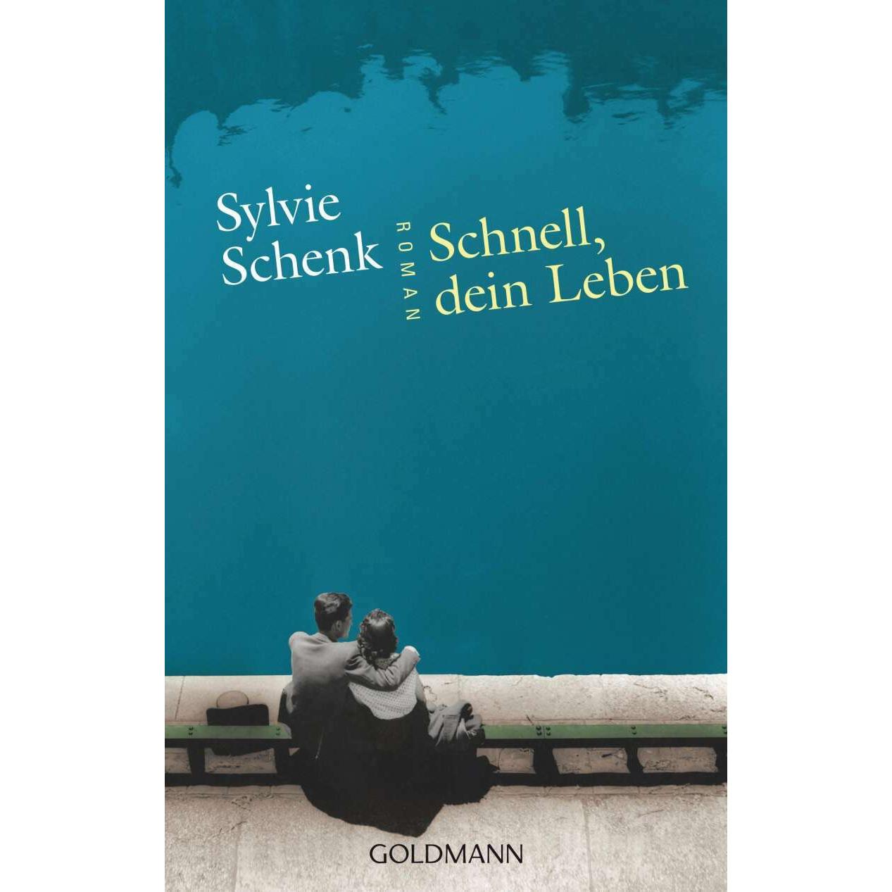 Schnell, dein Leben, Belletristik von Sylvie Schenk