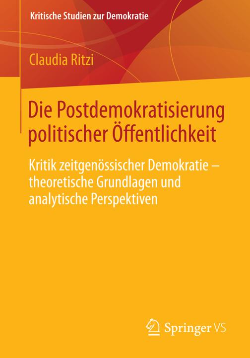 Produktbild Die Postdemokratisierung politischer Öffentlichkeit? (Deutsch, Claudia Ritzi, 2013)