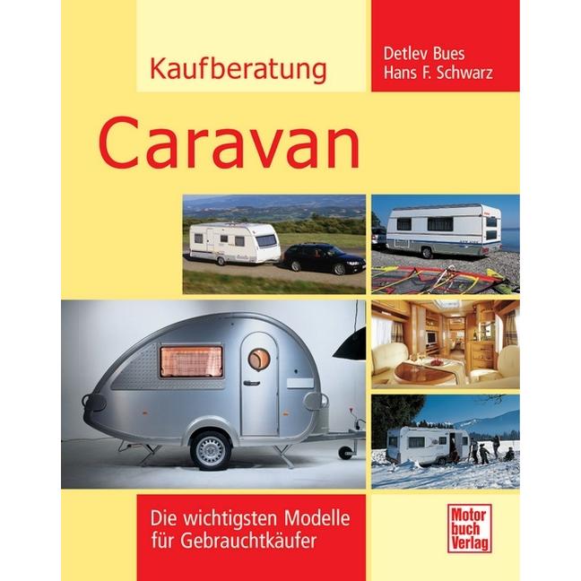 Kaufberatung Caravan, Ratgeber von Hans F. Schwarz, Claus-Detlev Bues