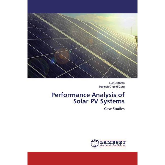 Performance Analysis of Solar PV Systems, Fachbücher von Rahul Khatri, Mahesh Chand Garg