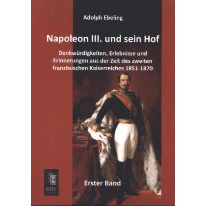 Napoleon III. und sein Hof, Fachbücher von Adolph Ebeling