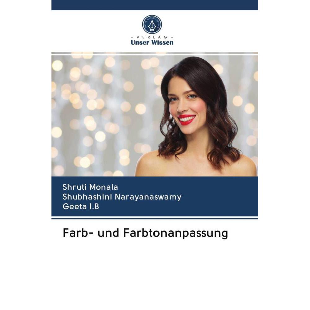 Farb- und Farbtonanpassung, Fachbücher von GEETA I.B, Shubhashini Narayanaswamy, Shruti Monala