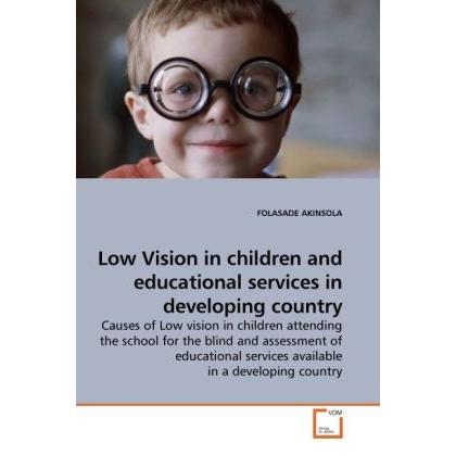 Low Vision in children and educational services in developing country, Fachbücher von Folasade Akinsola