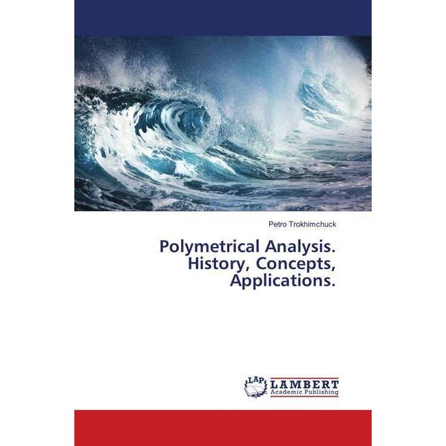 Polymetrical Analysis. History, Concepts, Applications., Fachbücher von Petro Trokhimchuck