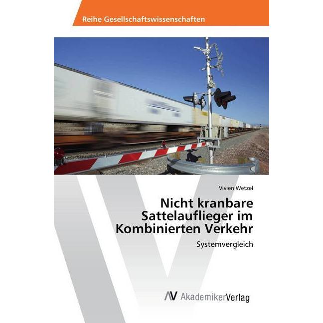 Nicht kranbare Sattelauflieger im Kombinierten Verkehr, Fachbücher von Vivien Wetzel
